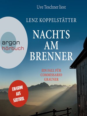 cover image of Nachts am Brenner--Commissario Grauner ermittelt, Band 3
